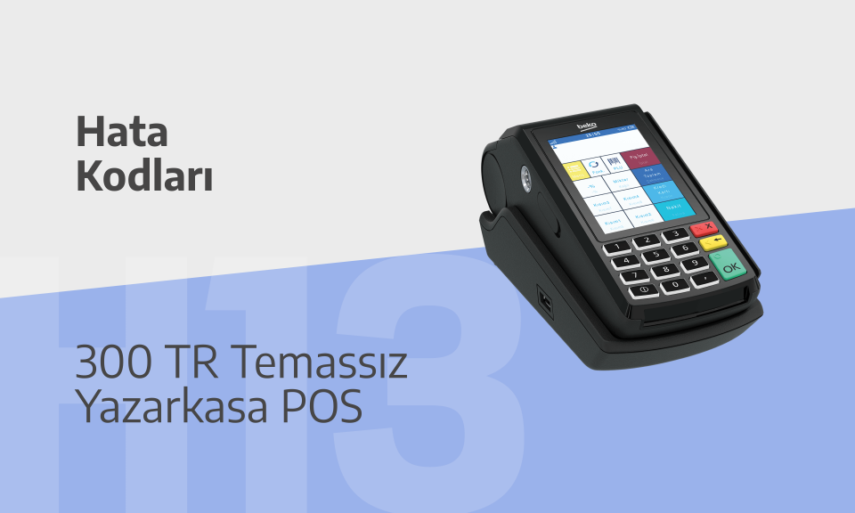 Beko 300TR POS Hata Kodları: Bilinmesi Gereken Temel Çözümler