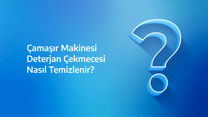 Beko Çamaşır Makinesi Deterjan Çekmecesi Nasıl Temizlenir?