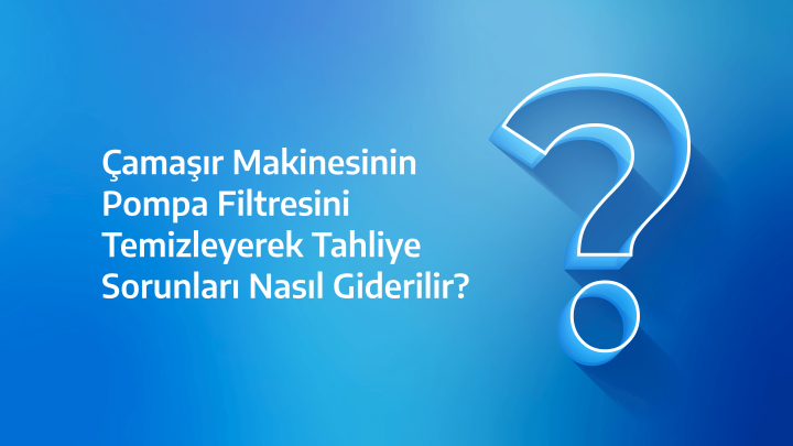 Beko Çamaşır Makinesi Pompa Filtresi Nasıl Temizlenir?
